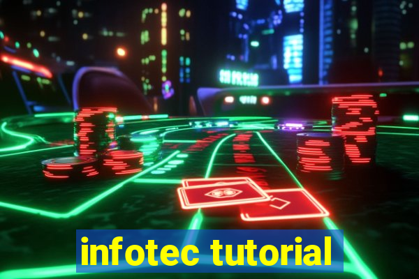 infotec tutorial